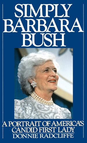 Simply Barbara Bush: A Portrait Of America'S Candid First Lady