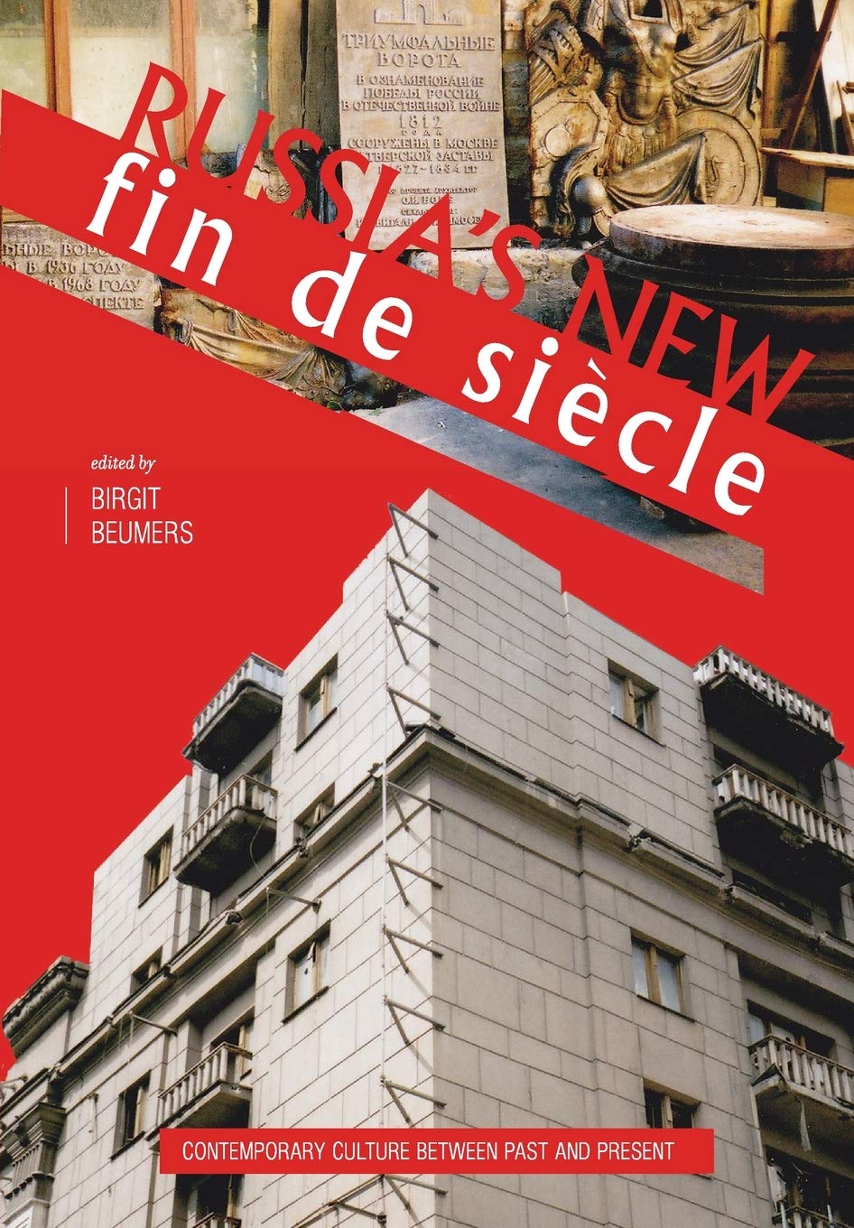 Russia's New Fin de Sicle: Contemporary Culture between Past and Present,Used