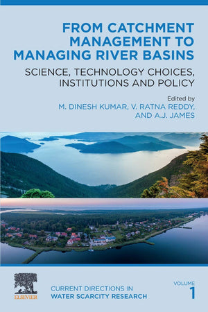 From Catchment Management to Managing River Basins: Science, Technology Choices, Institutions and Policy (Volume 1) (Current Dir,Used
