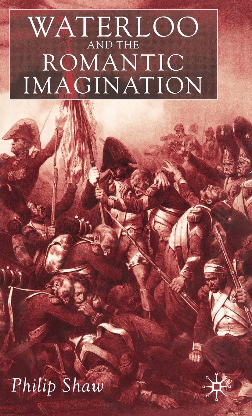 Waterloo and the Romantic Imagination,Used