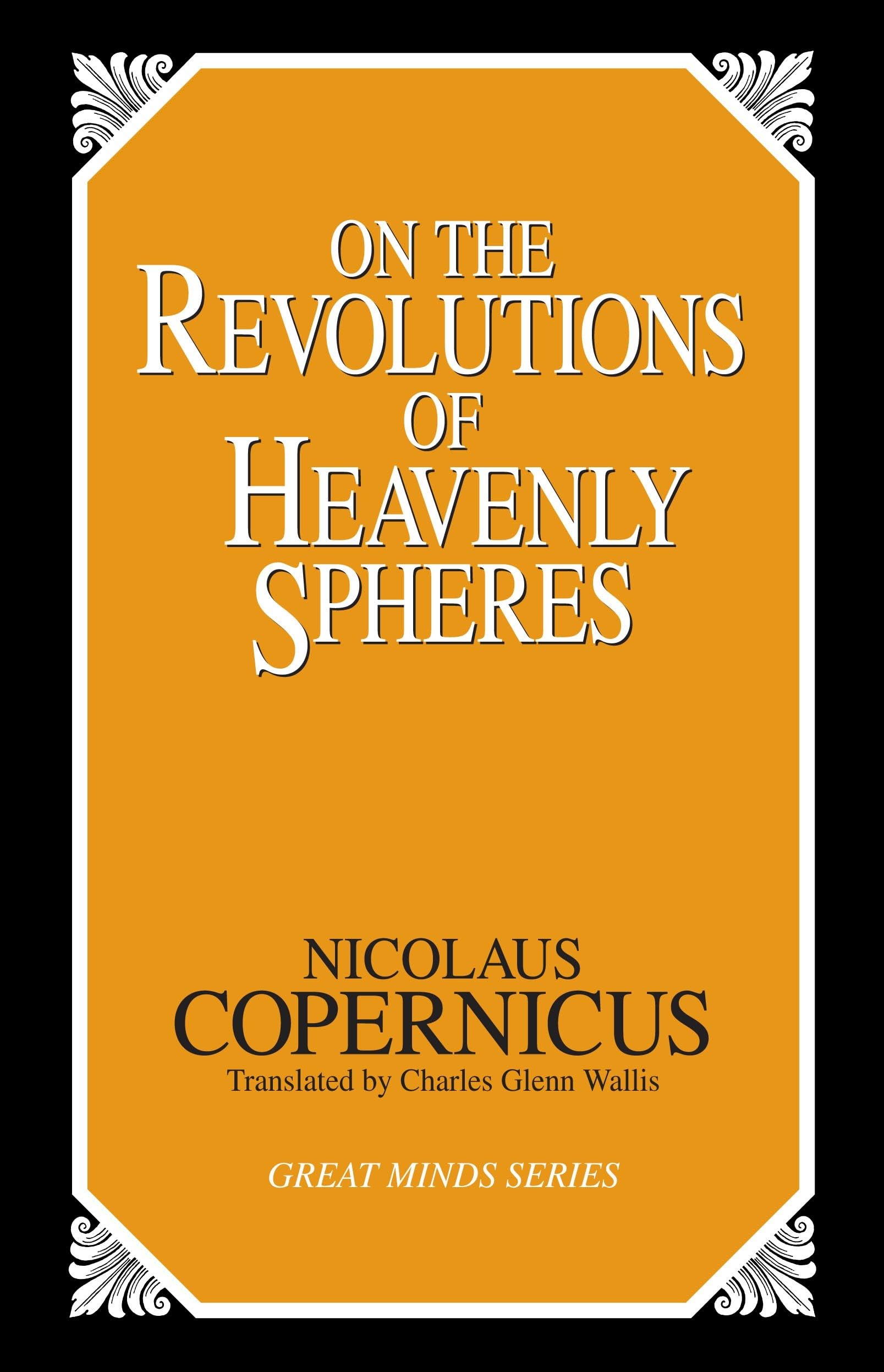 On the Revolutions of Heavenly Spheres (Great Minds Series),Used