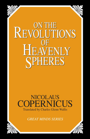 On the Revolutions of Heavenly Spheres (Great Minds Series),Used