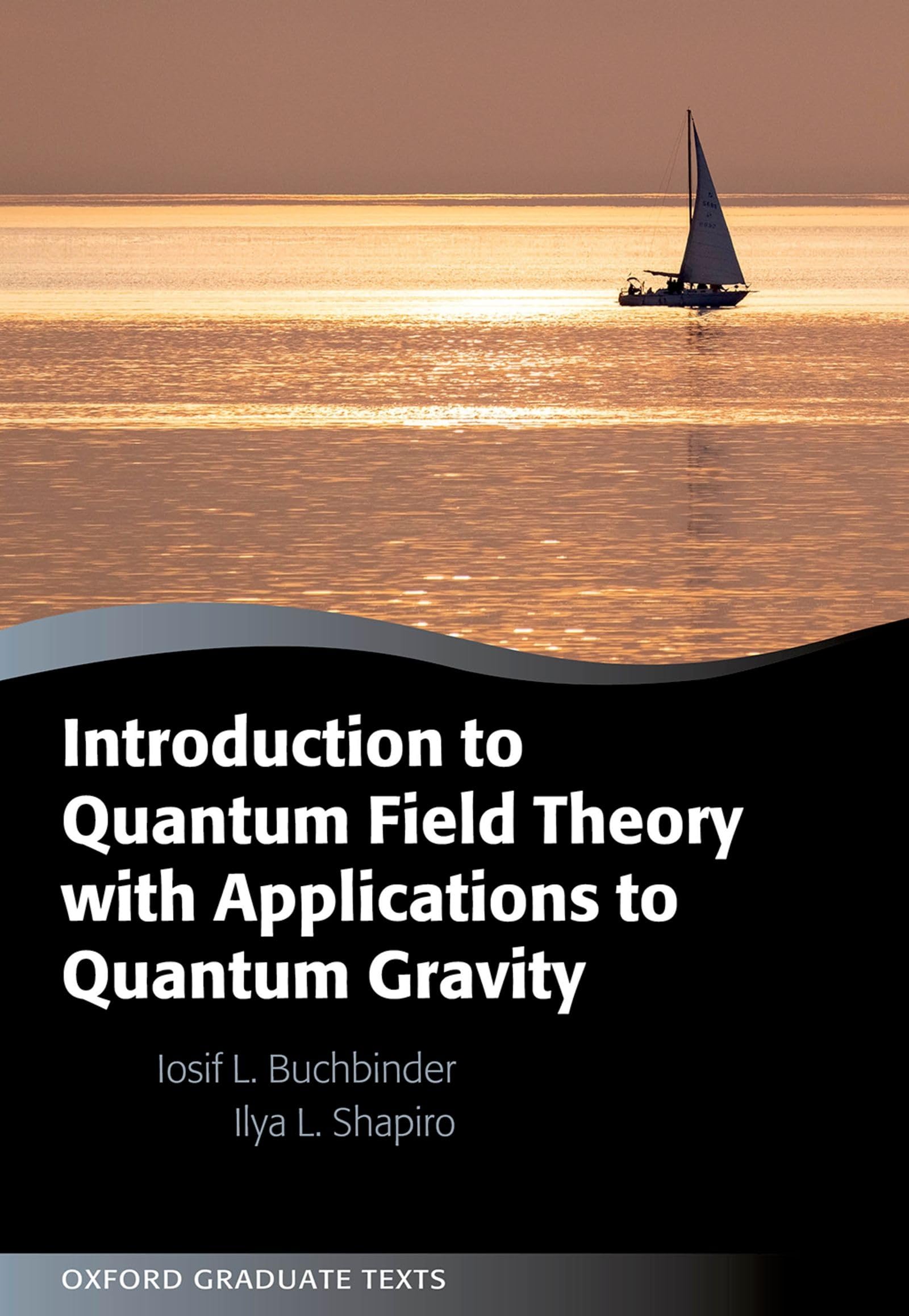 Introduction to Quantum Field Theory with Applications to Quantum Gravity (Oxford Graduate Texts),New