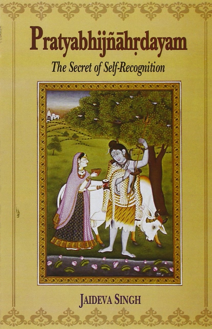 Pratyabhijnahrdayam: The Secret of SelfRecognition,Used