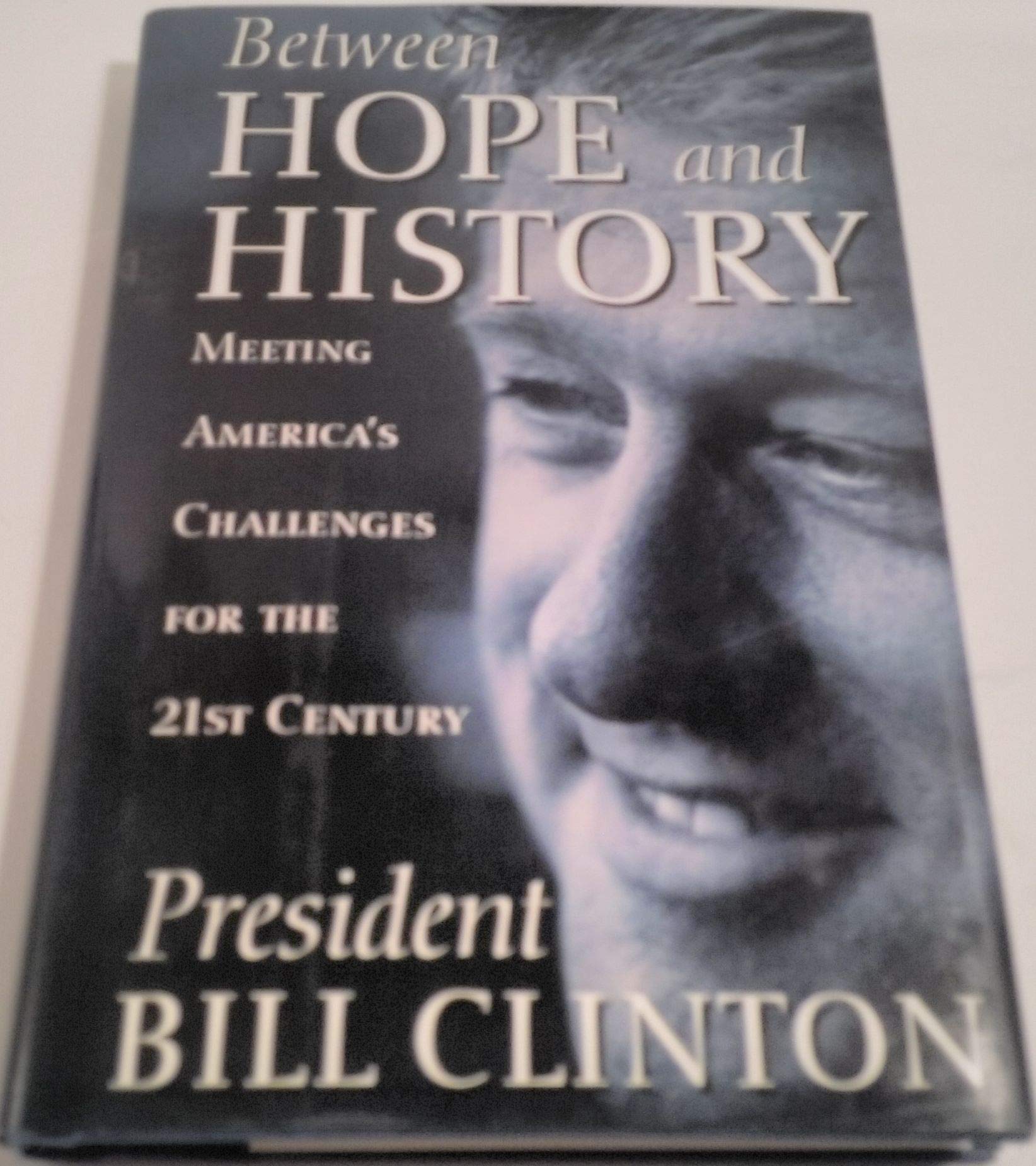 Between Hope And History: Meeting Americas Challenges For The 21St Century,New