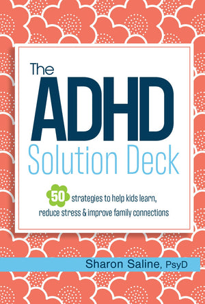 The ADHD Solution Deck: 50 Strategies to Help Kids Learn, Reduce Stress & Improve Family Connections,Used