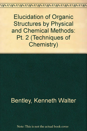 Techniques of Chemistry, Elucidation of Organic Structures by Physical and Chemical Methods (Volume 4),Used