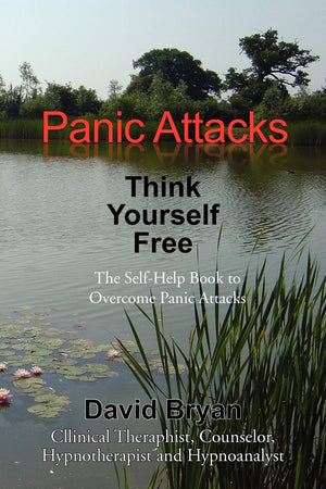 Panic Attacks Think Yourself Free: The Selfhelp Book To Overcome Panic Attacks,Used