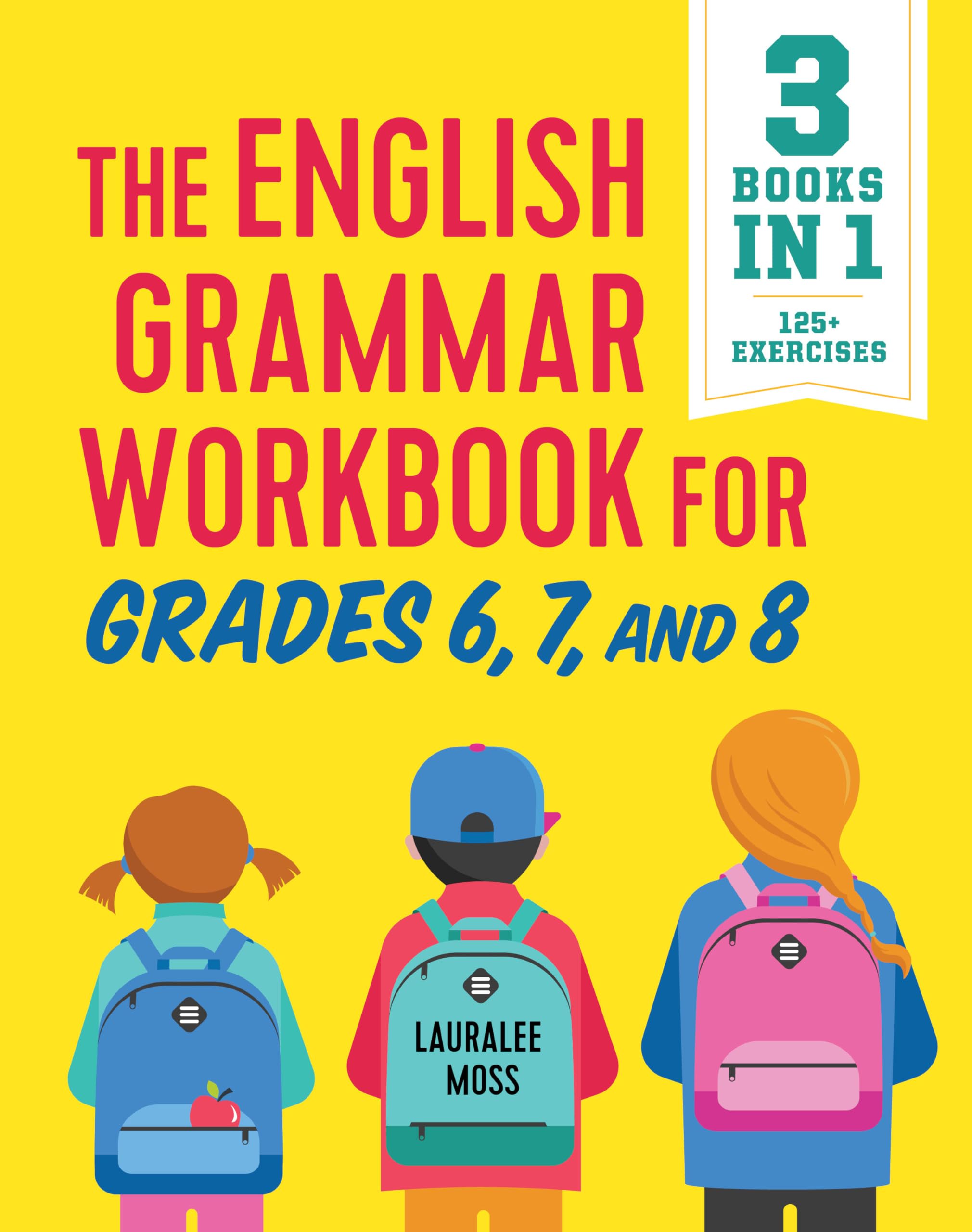 The English Grammar Workbook For Grades 6, 7, And 8: 125+ Simple Exercises To Improve Grammar, Punctuation, And Word Usage (Engl