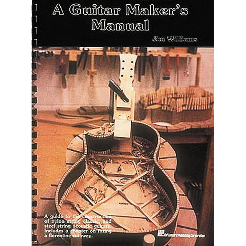 A Guitar Maker'S Manual,New