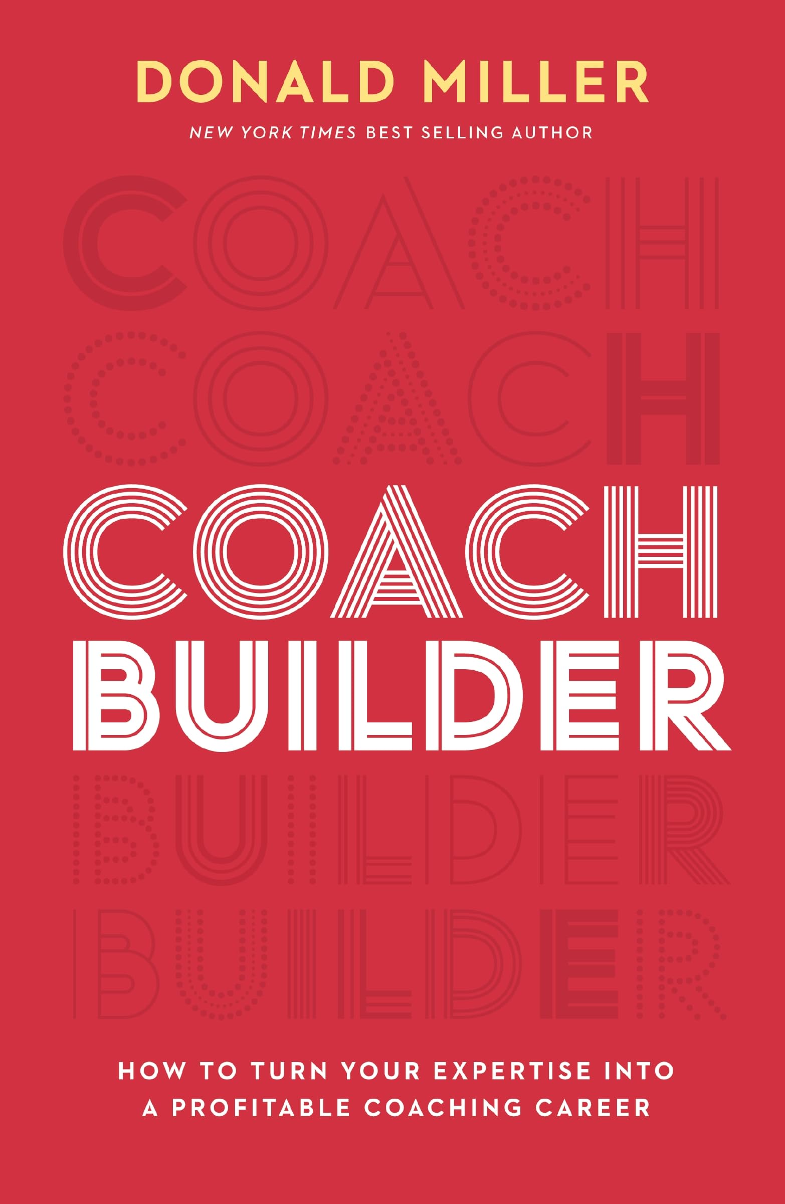 Coach Builder: How To Turn Your Expertise Into A Profitable Coaching Career,Used