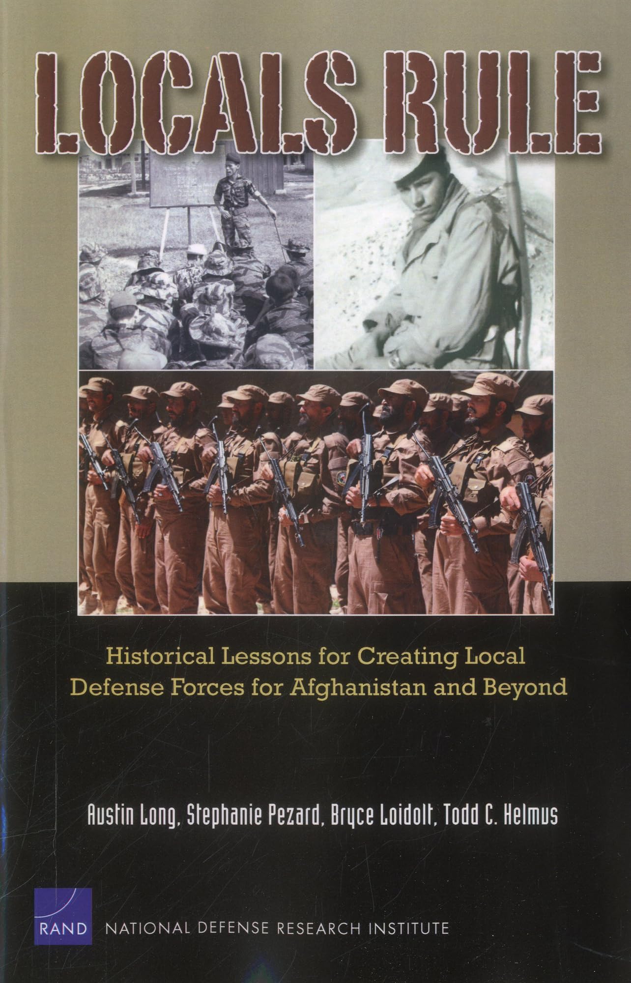 Local Rule: Historical Lessons for Creating Local Defense Forces,Used