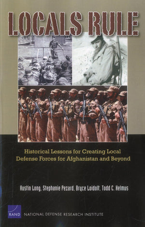 Local Rule: Historical Lessons for Creating Local Defense Forces,Used