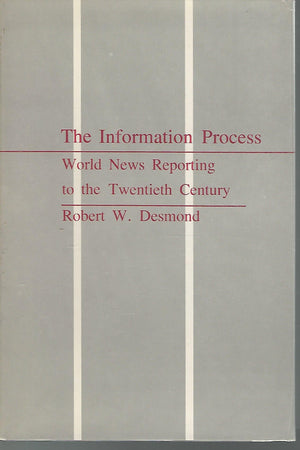 The Information Process: World News Reporting to the Twentieth Century,Used