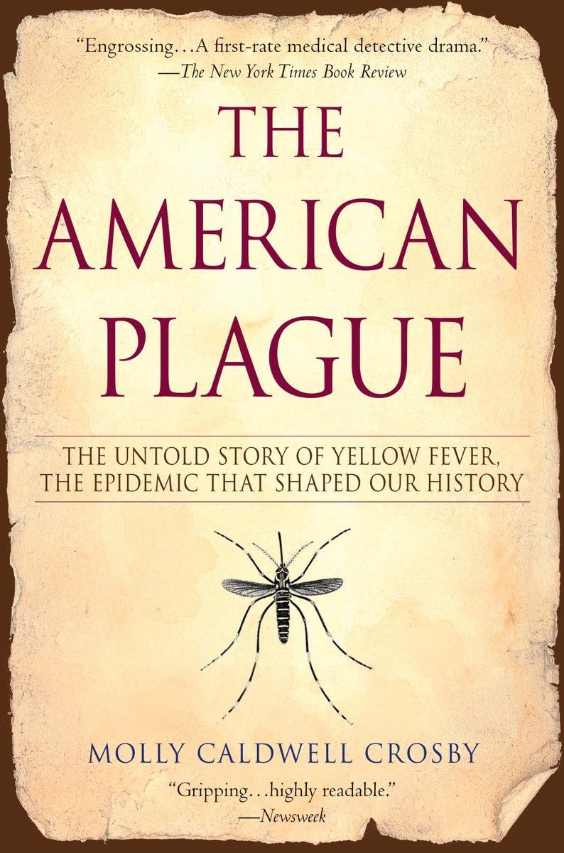 The American Plague: The Untold Story Of Yellow Fever, The Epidemic That Shaped Our History,Used