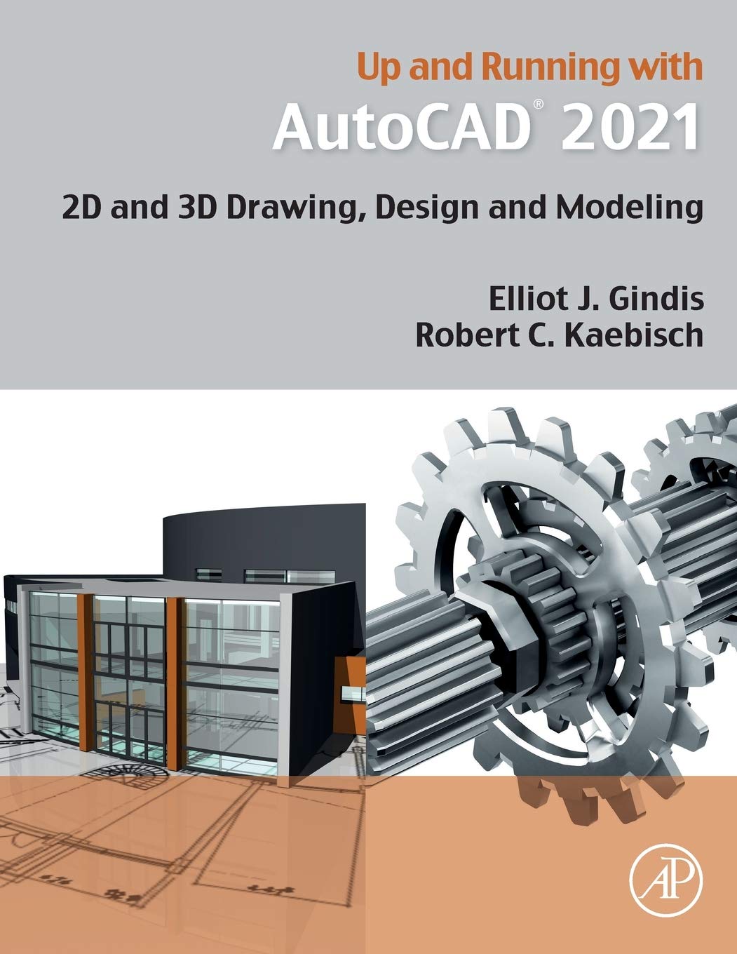 Up and Running with AutoCAD 2021: 2D and 3D Drawing, Design and Modeling,New