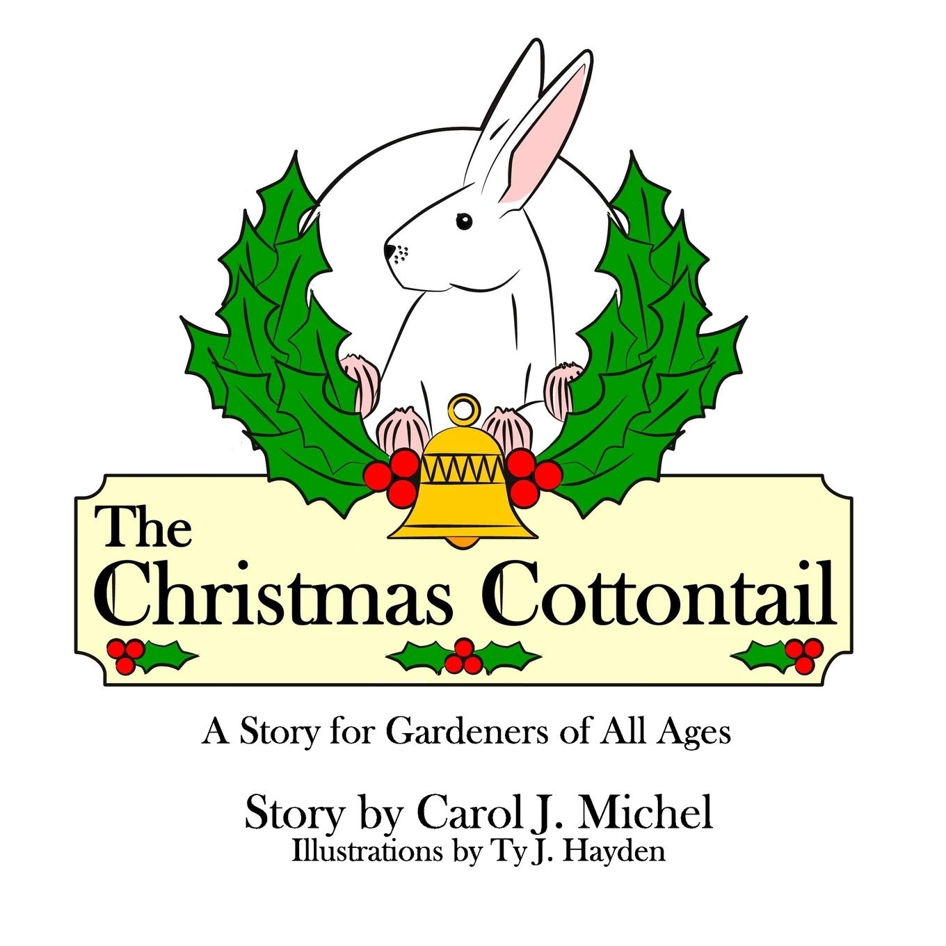 The Christmas Cottontail: A Story for Gardeners of All Ages,Used