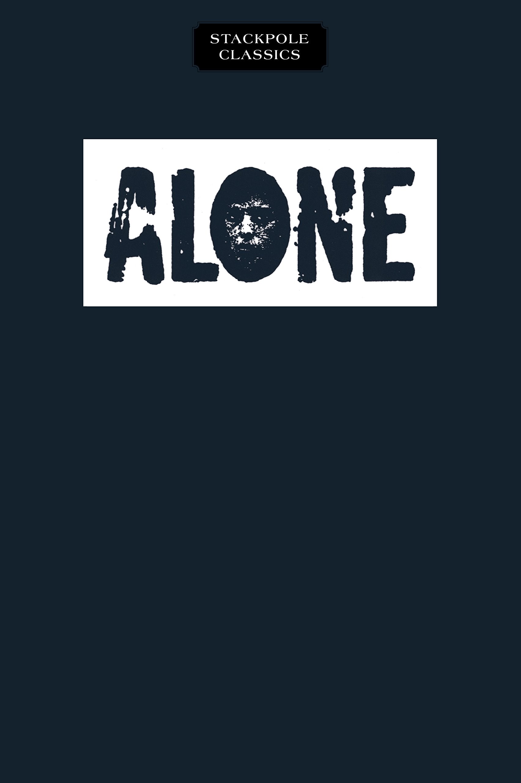 Alone: A Fascinating Study Of Those Who Have Survived Long, Solitary Ordeals (Stackpole Classics),Used