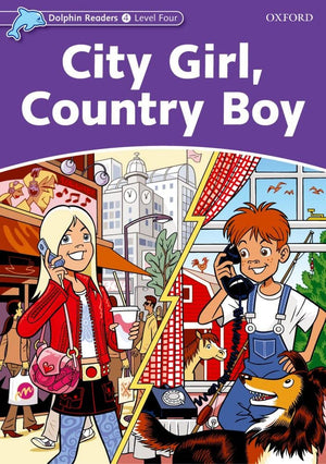 Dolphin Readers: Level 4: 625Word VocabularyCity Girl, Country Boy,New