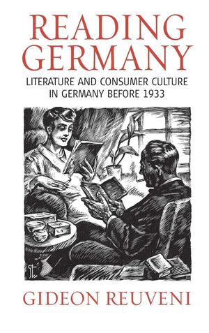 Reading Germany: Literature and Consumer Culture in Germany before 1933,Used