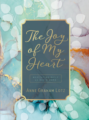 The Joy of My Heart: Meditating Daily on God's Word (A 365Day Devotional),New