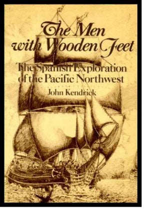 The Men With Wooden Feet: The Spanish Exploration of the Pacific Northwest,Used