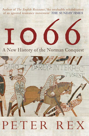 1066: A New History Of The Norman Conquest