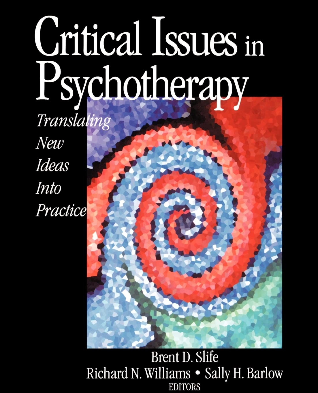 Critical Issues in Psychotherapy: Translating New Ideas into Practice,New