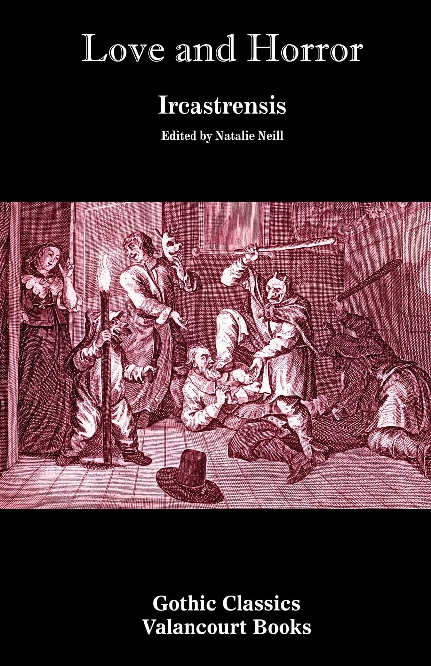 Love and Horror: An Imitation of the Present, and a Model for All Future Romances (Gothic Classics),Used