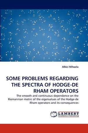 SOME PROBLEMS REGARDING THE SPECTRA OF HODGEDE RHAM OPERATORS: The smooth and continuous dependence on the Riemannian metric of,Used