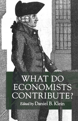 What Do Economists Contribute? (Cato Institute Book),New