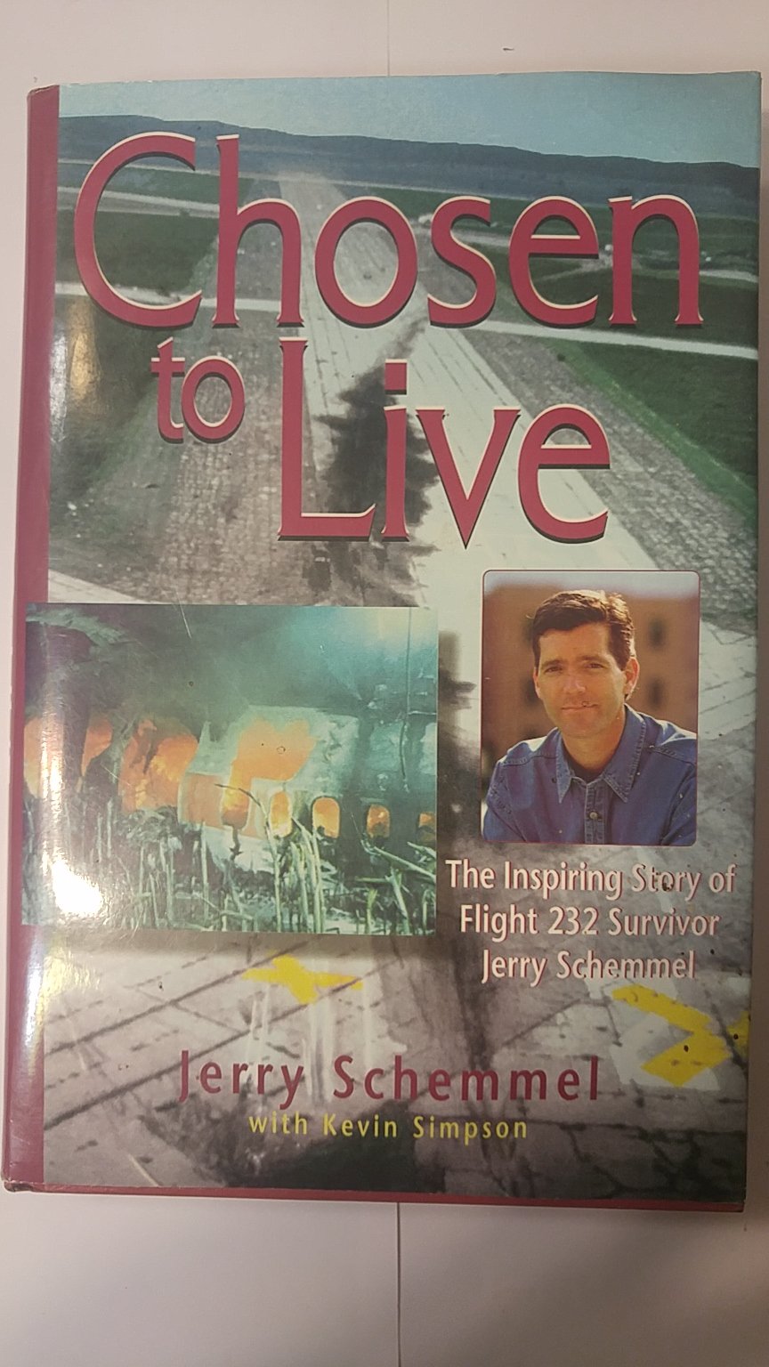 Chosen to Live: The Inspiring Story of Flight 232 Survivor Jerry Schemmel,New