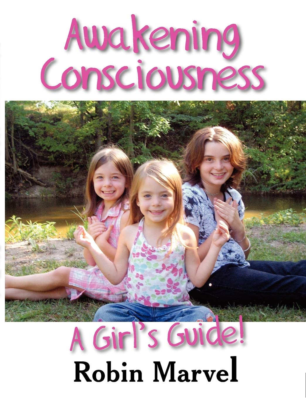 Awakening Consciousness: A Girl's Guide! (Growing with Love),Used