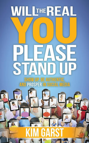 Will the Real You Please Stand Up: Show Up, Be Authentic, and Prosper in Social Media,Used