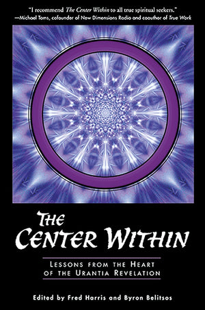 Center Within: Lessons from the Heart of the Urantia Revelation,Used