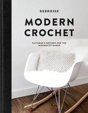 Modern Crochet: Patterns and Designs for the Minimalist Maker,Used