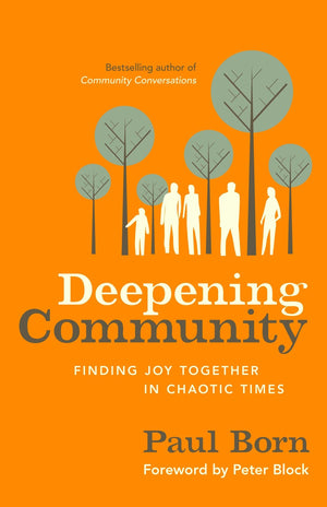 Deepening Community: Finding Joy Together in Chaotic Times,New
