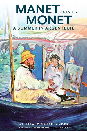 Manet Paints Monet: A Summer in Argenteuil,Used