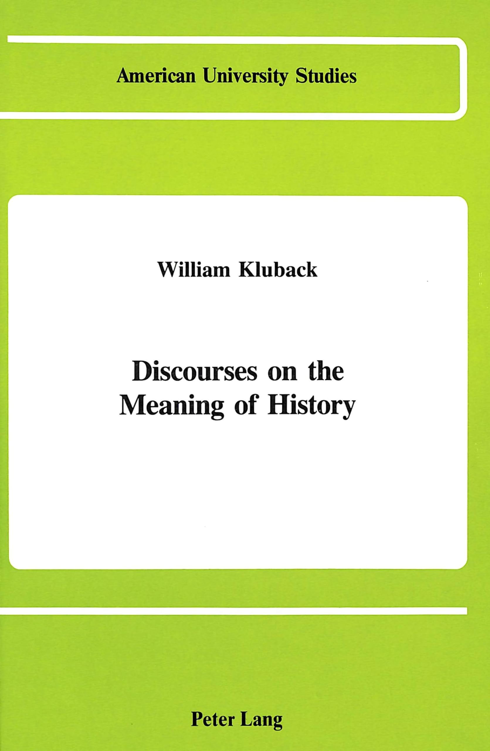 Discourses On The Meaning Of History (American University Studies),Used