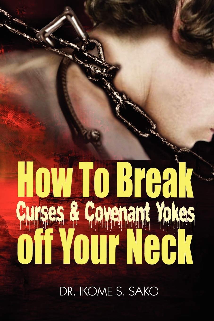 How To Break Curses & Covenant Yokes Off Your Neck,Used
