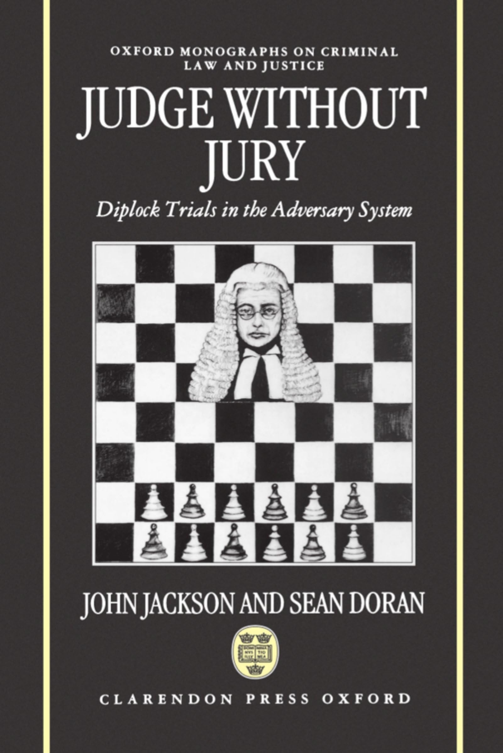 Judge without Jury: Diplock Trials in the Adversary System (Oxford Monographs on Criminal Law and Justice),Used