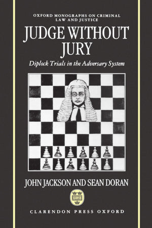 Judge without Jury: Diplock Trials in the Adversary System (Oxford Monographs on Criminal Law and Justice),Used