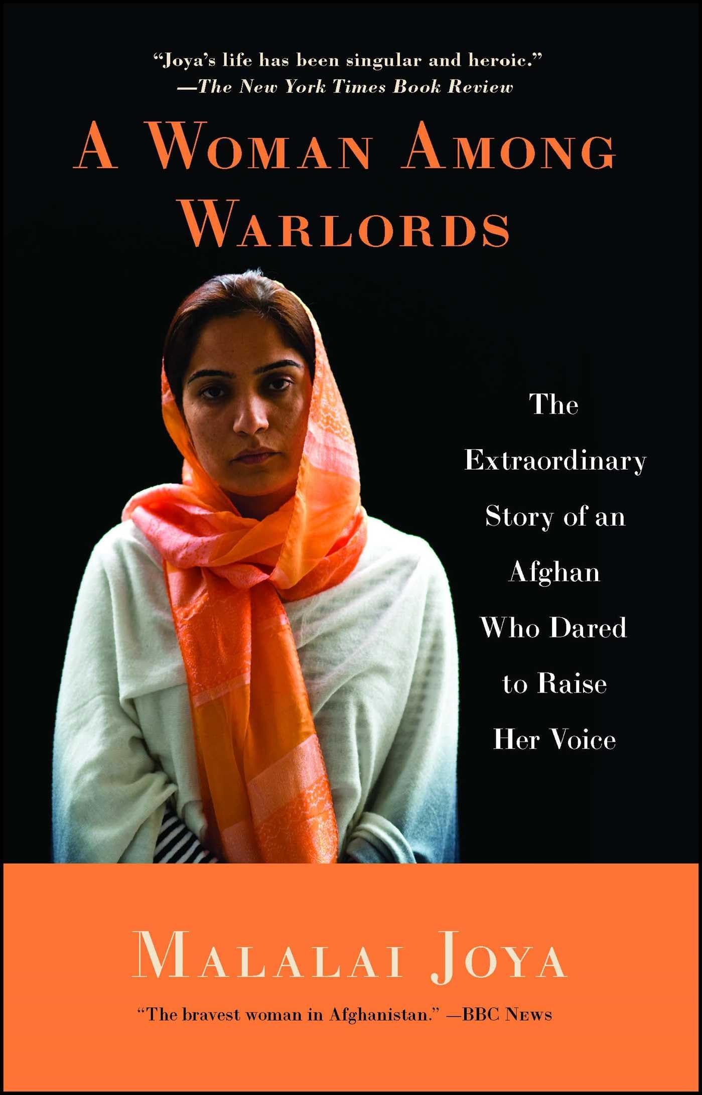 A Woman Among Warlords: The Extraordinary Story Of An Afghan Who Dared To Raise Her Voice