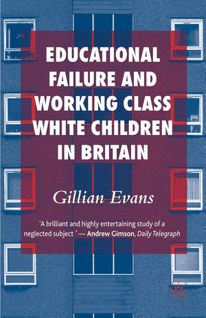 Educational Failure And Working Class White Children In Britain