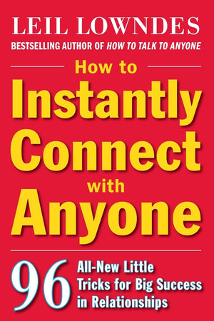How to Instantly Connect with Anyone: 96 AllNew Little Tricks for Big Success in Relationships,Used