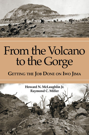 From the Volcano to the Gorge: Getting the Job Done on Iwo Jima,Used