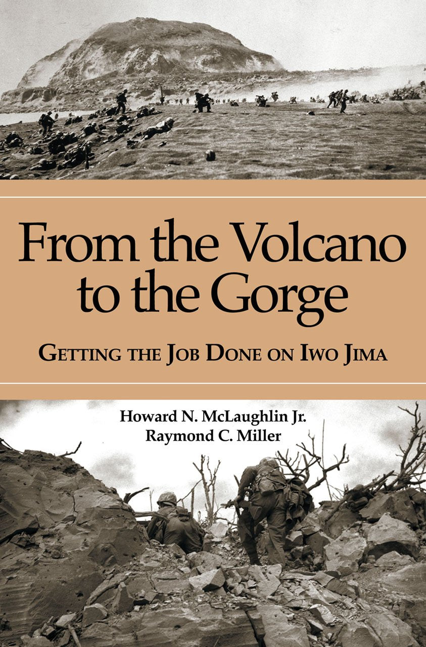 From the Volcano to the Gorge: Getting the Job Done on Iwo Jima,Used
