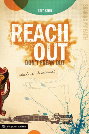 Reach Out, Don't Freak Out Student Devotional,Used
