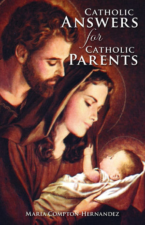 Catholic Answers for Catholic Parents,Used