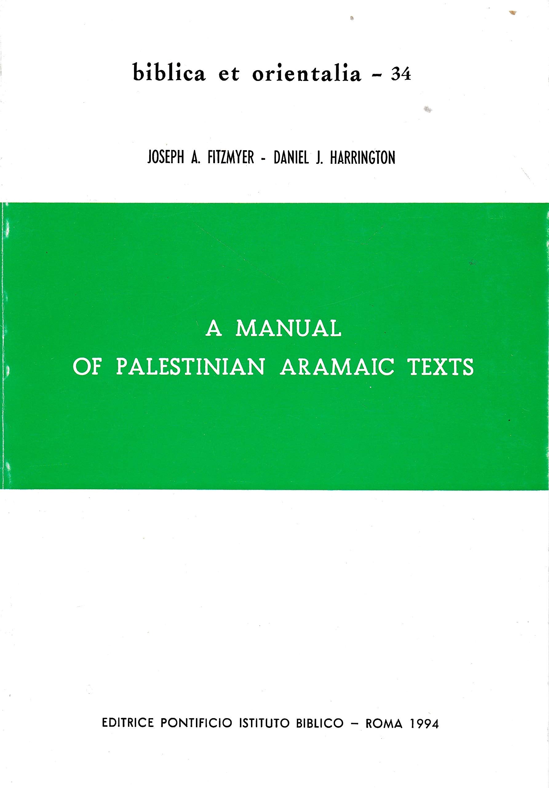 A Manual Of Palestinian Aramaic Texts (Second Century B.C.  Second Century A.D.) (Biblica Et Orientalia)